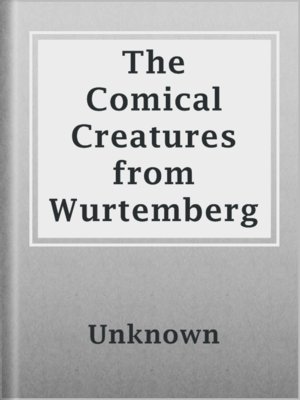 cover image of The Comical Creatures from Wurtemberg